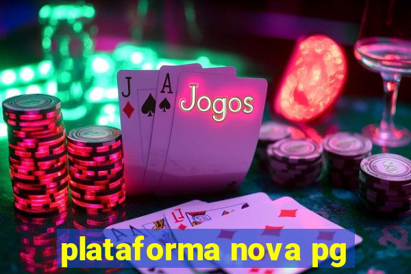 plataforma nova pg